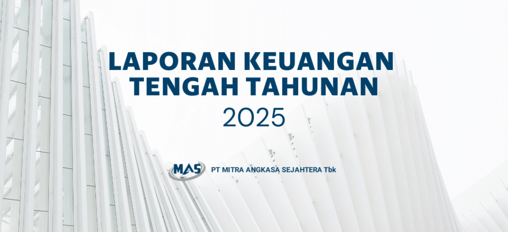 Laporan Keuangan Tengah Tahunan 2025