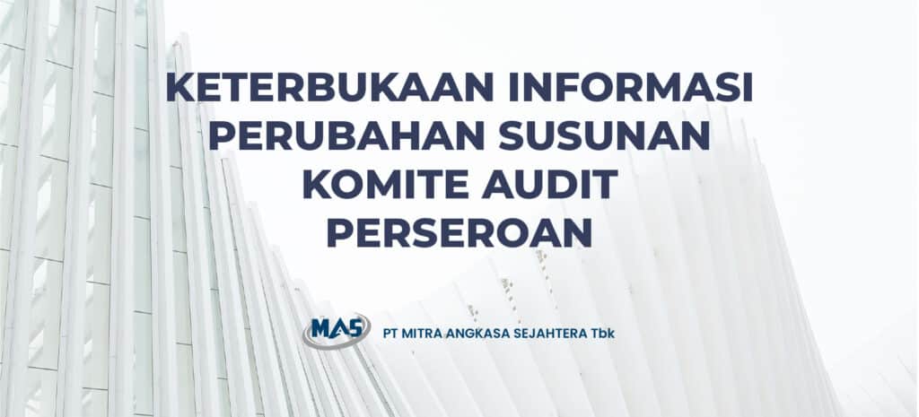 Keterbukaan Informasi Perubahan Susunan Komite Audit Perseroan