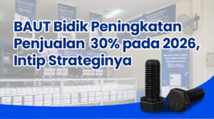 BAUT Bidik Peningkatan Penjualan 30% pada 2026, Intip Strateginya
